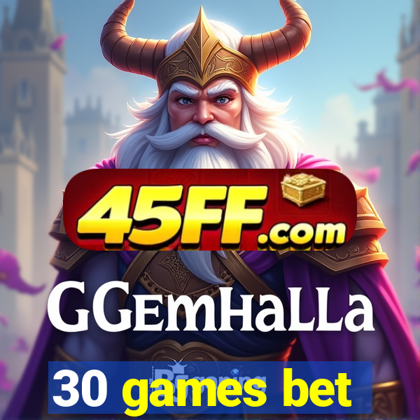 30 games bet